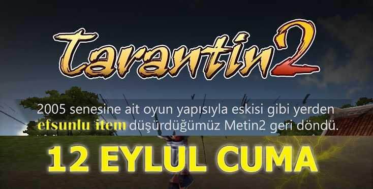 Tarantin2 Emek Server 1-99 12 Eylül 2025 | Efsunsuz Metin2